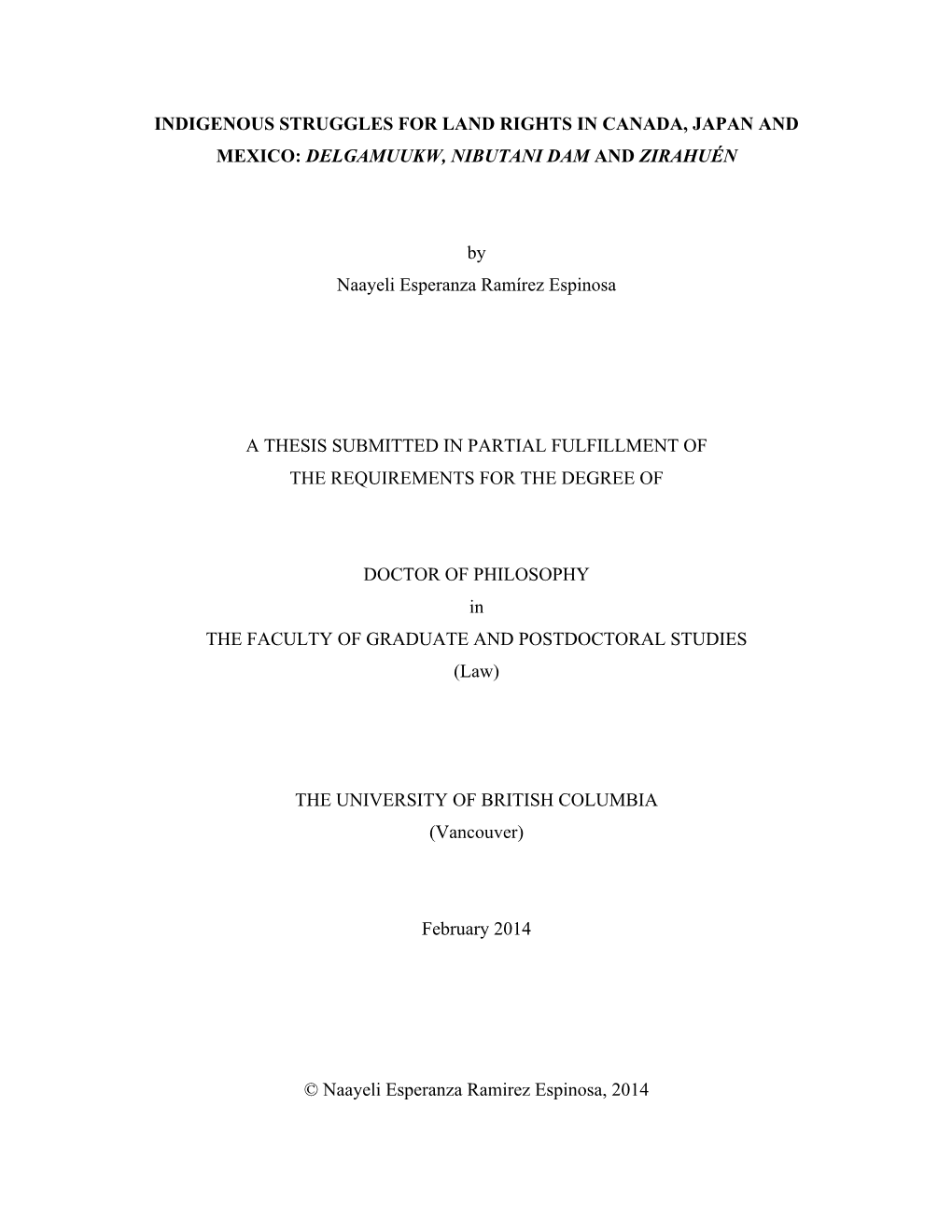 INDIGENOUS STRUGGLES for LAND RIGHTS in CANADA, JAPAN and MEXICO: DELGAMUUKW, NIBUTANI DAM and ZIRAHUÉN by Naayeli Esperanza Ra