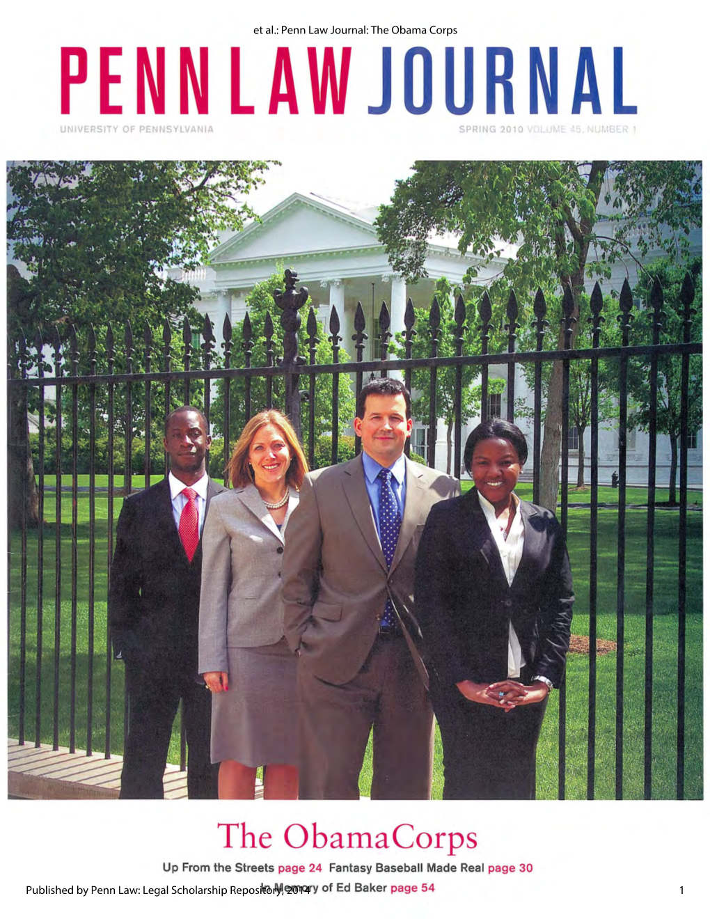 Penn Law Journal: the Obama Corps PENN LAW JOURNAL UNIVERSITY of PENNSYLVANIA SPRING 2010 VOLUME 45 NUMBER 1