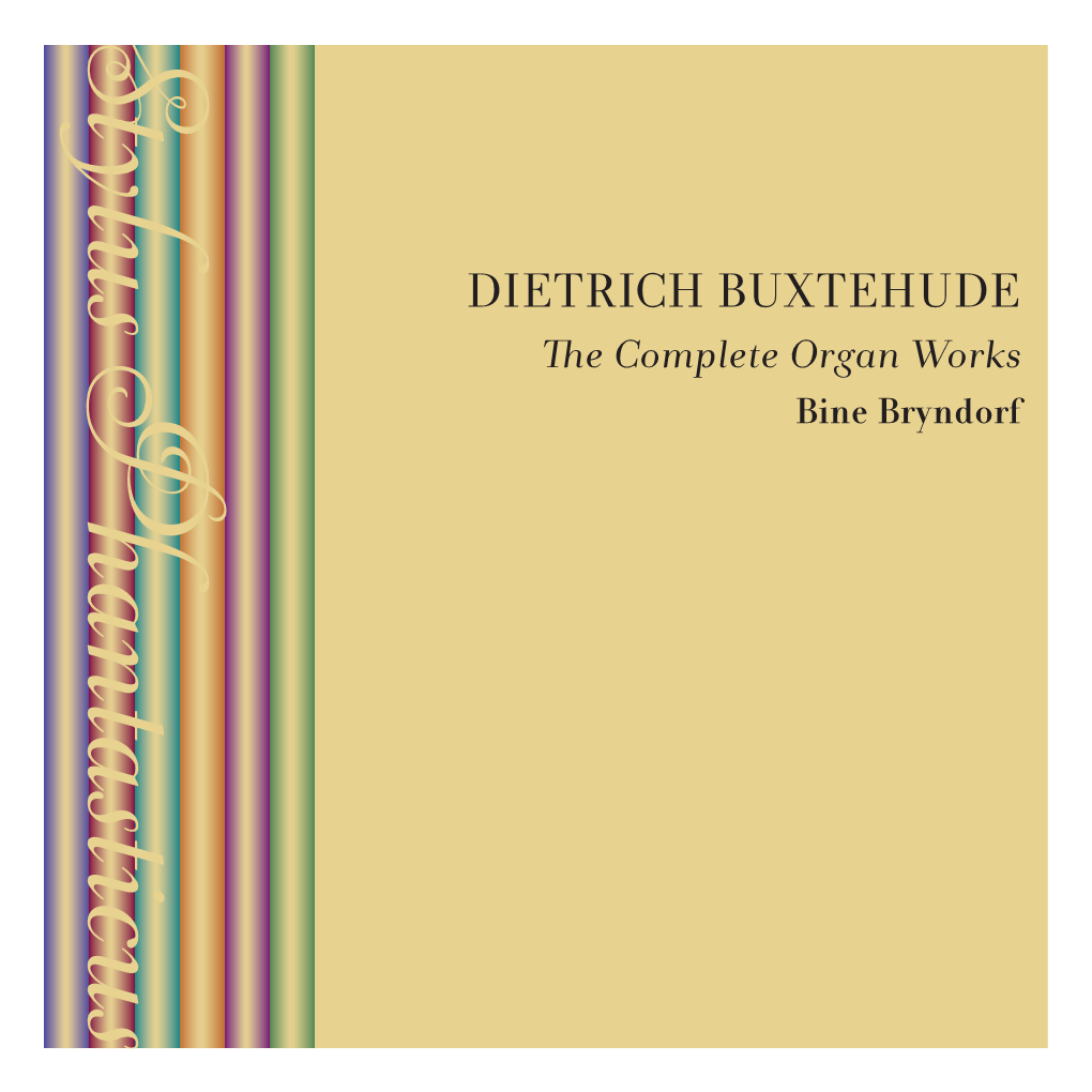 Dietrich Buxtehude the Complete Organ Works Bine Bryndorf Dietrich Buxtehude Volume 1