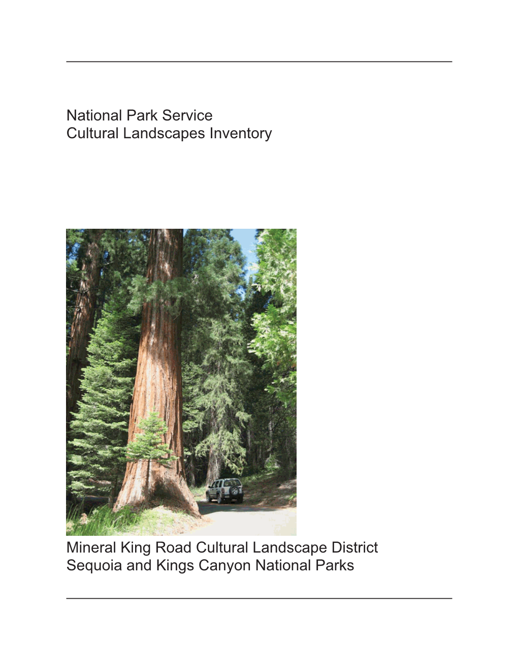 Mineral King Road Cultural Landscape District Sequoia and Kings Canyon National Parks "F" • National Park Serv1ee .E.A Pa Cl IC West Region U.S