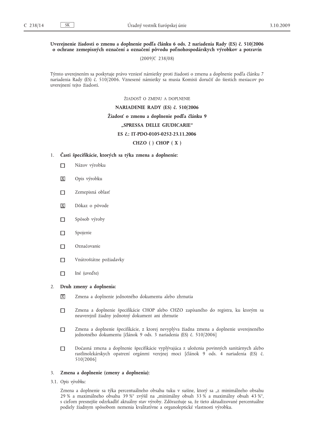 Č. 510/2006 O Ochrane Zemepisných Označení a Označení Pôvodu Poľnohospodárskych Výrobkov a Potravín (2009/C 238/08)