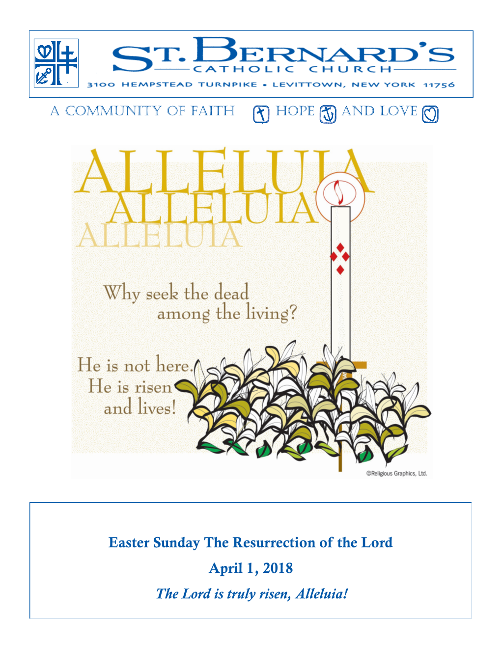 Easter Sunday the Resurrection of the Lord April 1, 2018 the Lord Is Truly Risen, Alleluia!