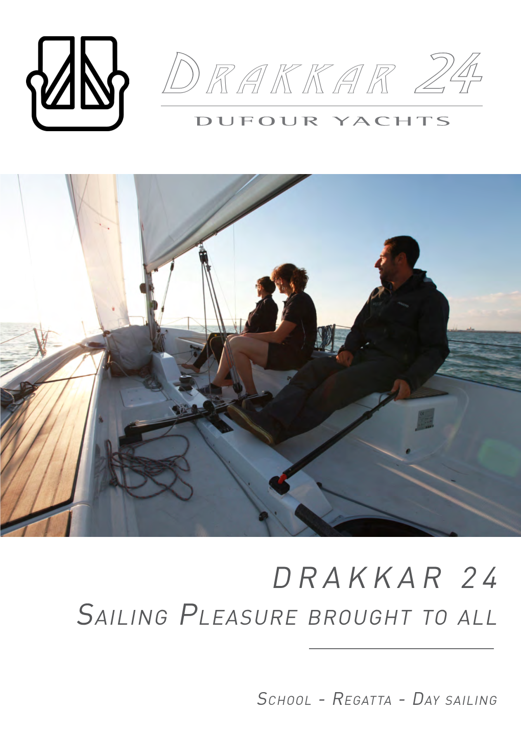 DRAKKAR 24 Sailing Pleasure Brought to All