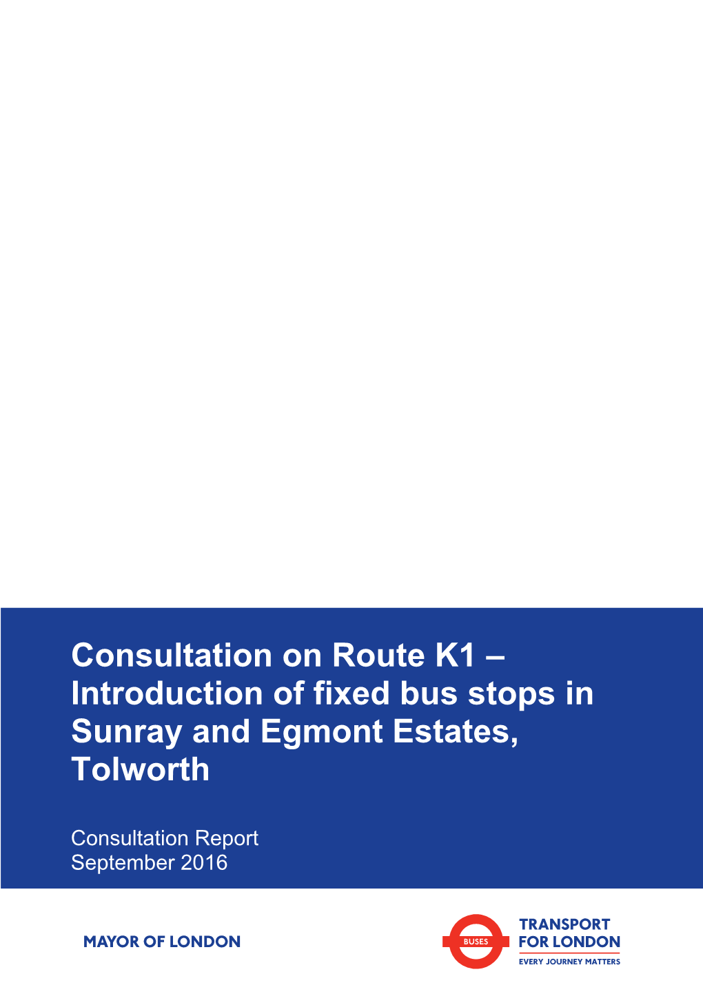 Consultation on Route K1 – Introduction of Fixed Bus Stops in Sunray and Egmont Estates, Tolworth