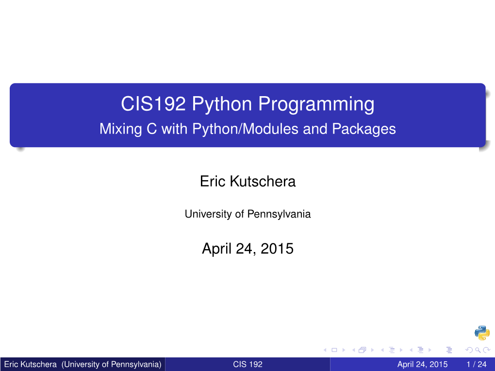 CIS192 Python Programming Mixing C with Python/Modules and Packages