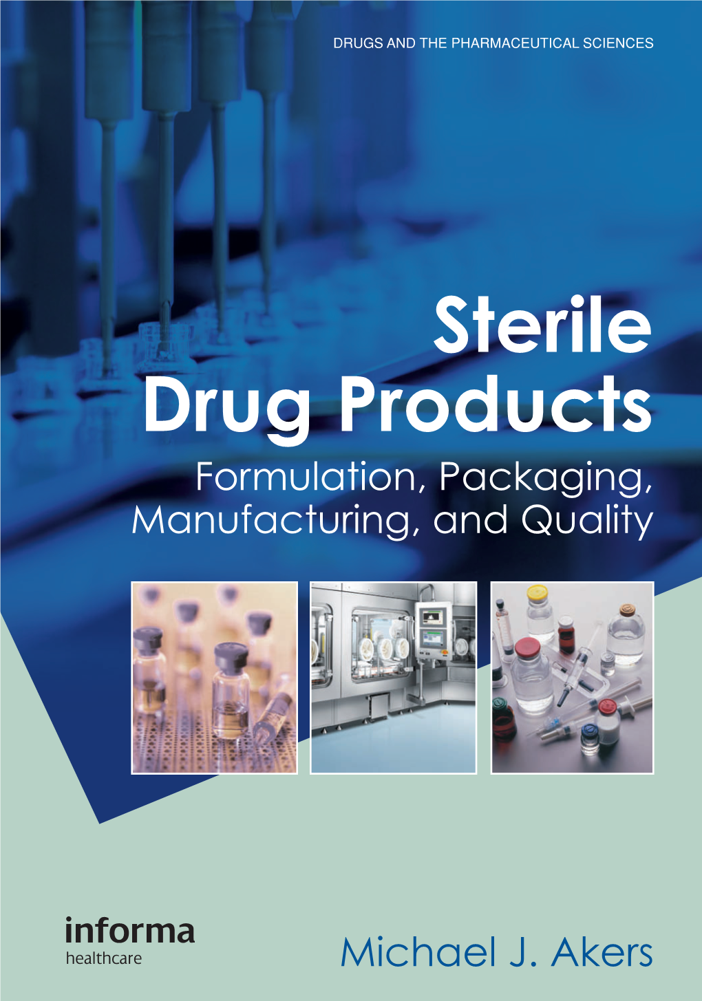 Sterile Drug Products: Formulation, Packaging, Manufacturing, And