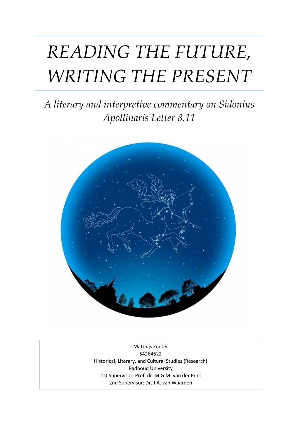 READING the FUTURE, WRITING the PRESENT a Literary And