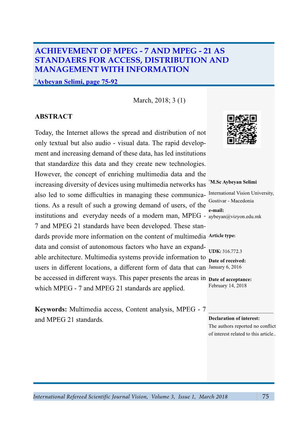 7 and MPEG - 21 AS STANDAERS for ACCESS, DISTRIBUTION and MANAGEMENT with INFORMATION *Aybeyan Selimi, Page 75-92