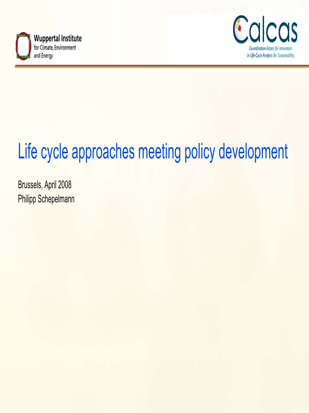 Life Cycle Approaches Meeting Policy Development