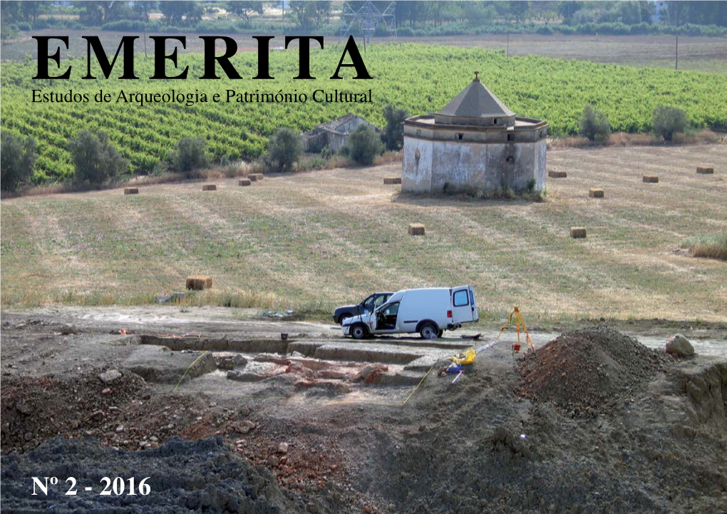 Nº 2 - 2016 EMERITA - Estudos De Arqueologia E Património Cultural, 2 (2016), 1 EMERITA - Estudos De Arqueologia E Património Cultural, Nº 2 (2016)