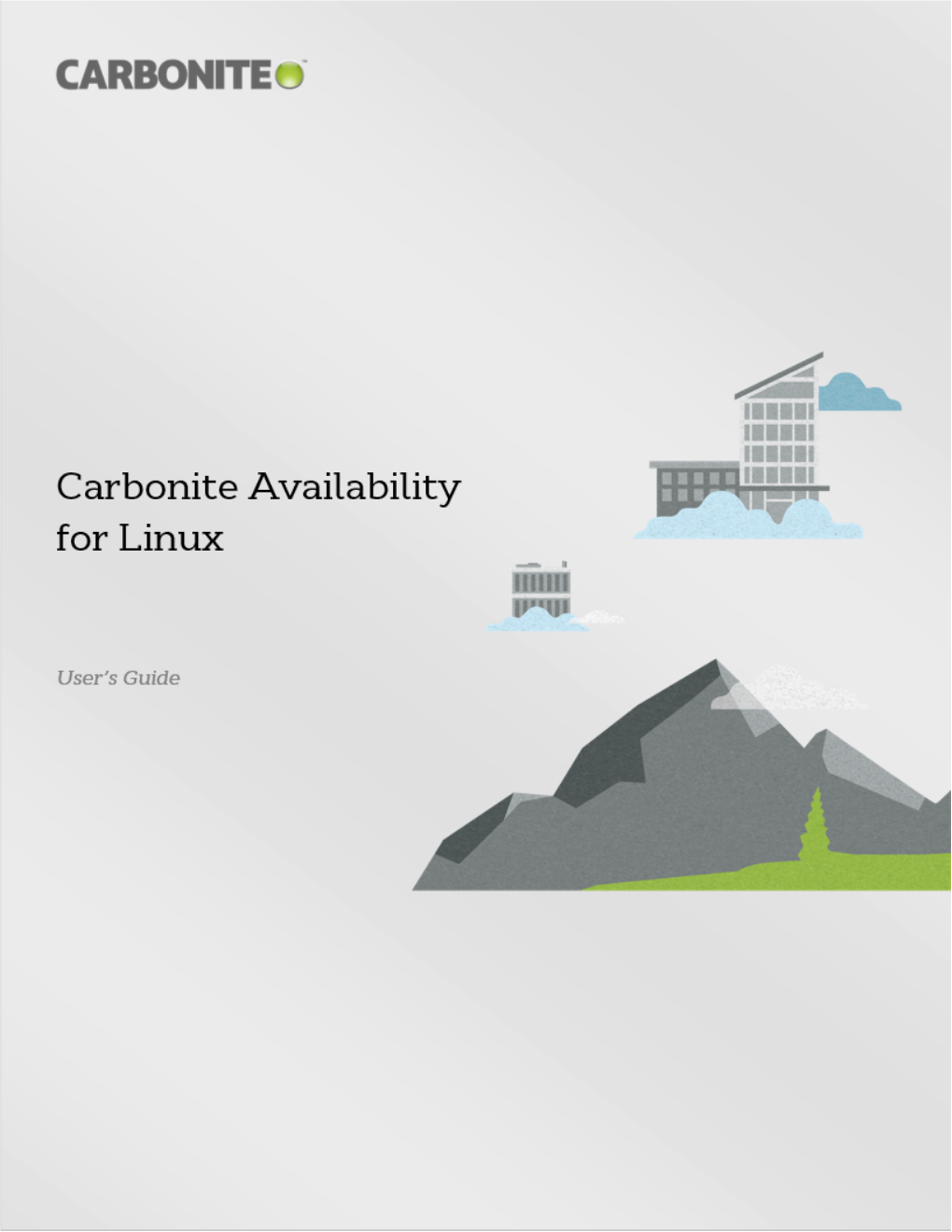 Carbonite Availability for Linux User's Guide Version 8.1.1, Thursday, April 5, 2018 If You Need Technical Assistance, You Can Contact Customercare