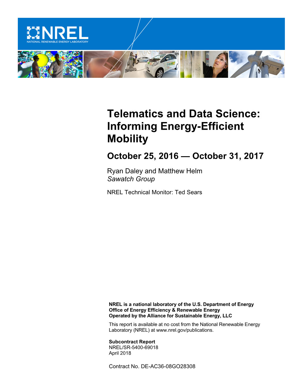 Telematics and Data Science: Informing Energy-Efficient Mobility October 25, 2016 — October 31, 2017 Ryan Daley and Matthew Helm Sawatch Group