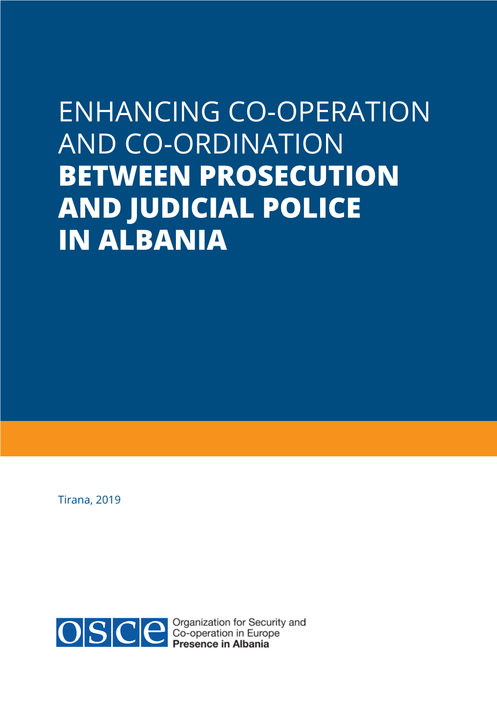 Enhancing Co-Operation and Co-Ordination Between Prosecution and Judicial Police in Albania