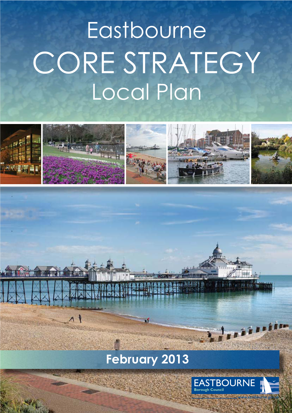 Eastbourne Core Strategy Local Plan 2006-2027 (Adopted Feb 2013)