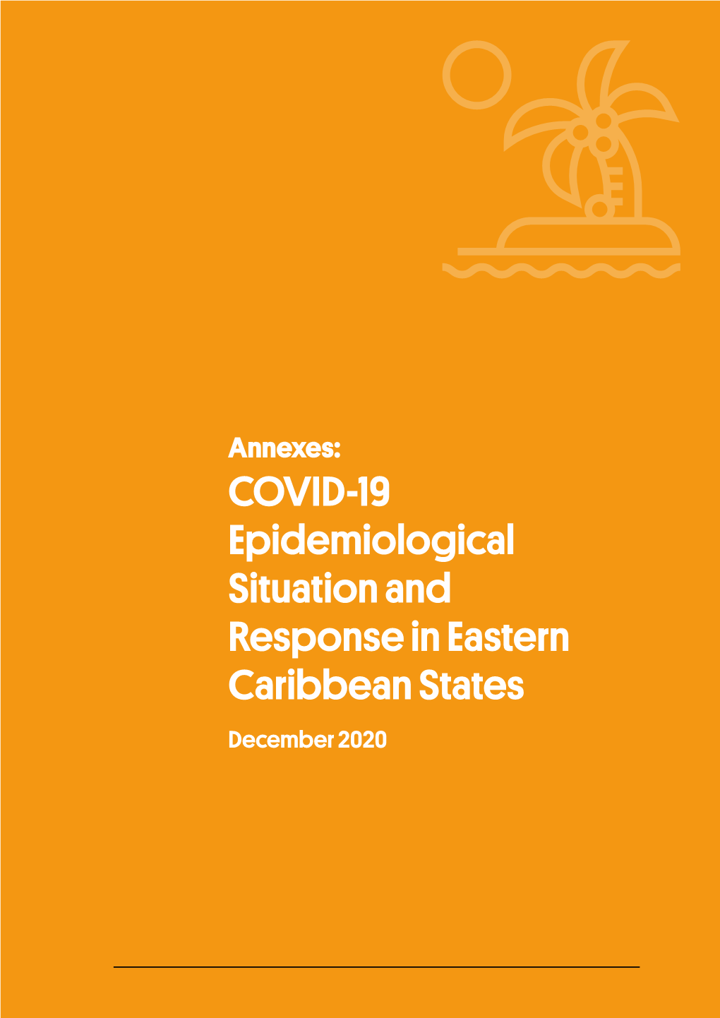 COVID-19 Epidemiological Situation and Response in Eastern Caribbean States December 2020 Table of Contents