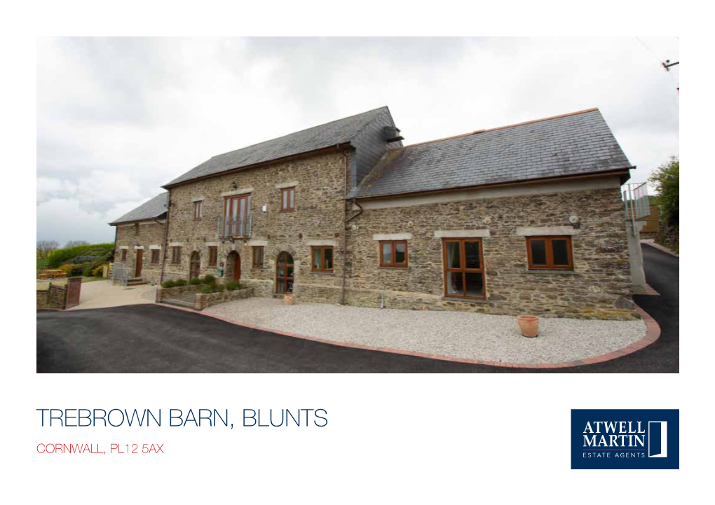 TREBROWN BARN, BLUNTS CORNWALL, PL12 5AX “Trebrown Barn Is Located in an Idyllic and Peaceful Location