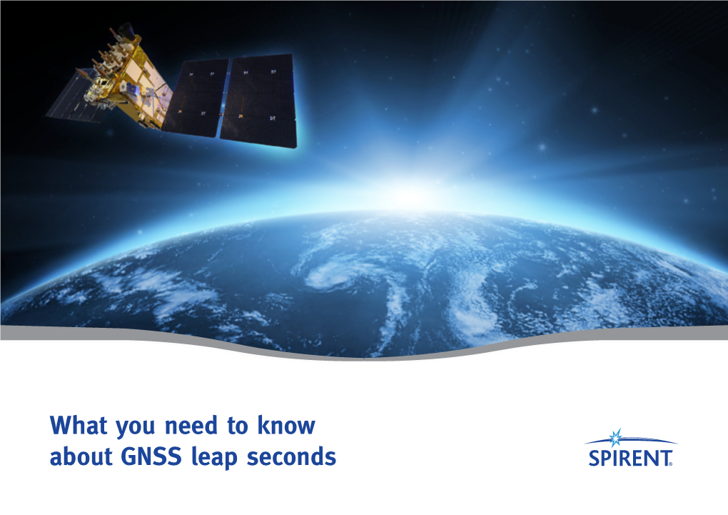 What You Need to Know About GNSS Leap Seconds Testing to Ensure GPS Receivers Keep Track of Leap Seconds
