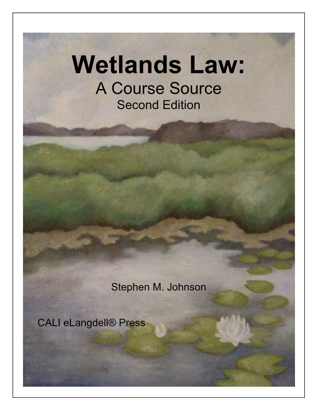 Wetlands Law: a Course Source Second Edition