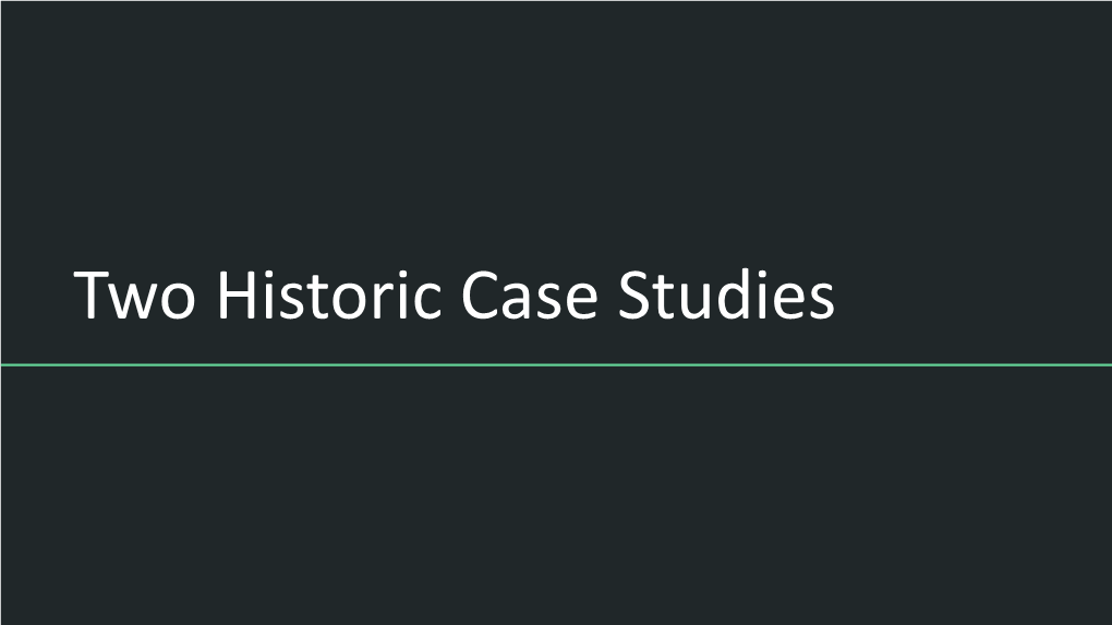 Two Historic Case Studies