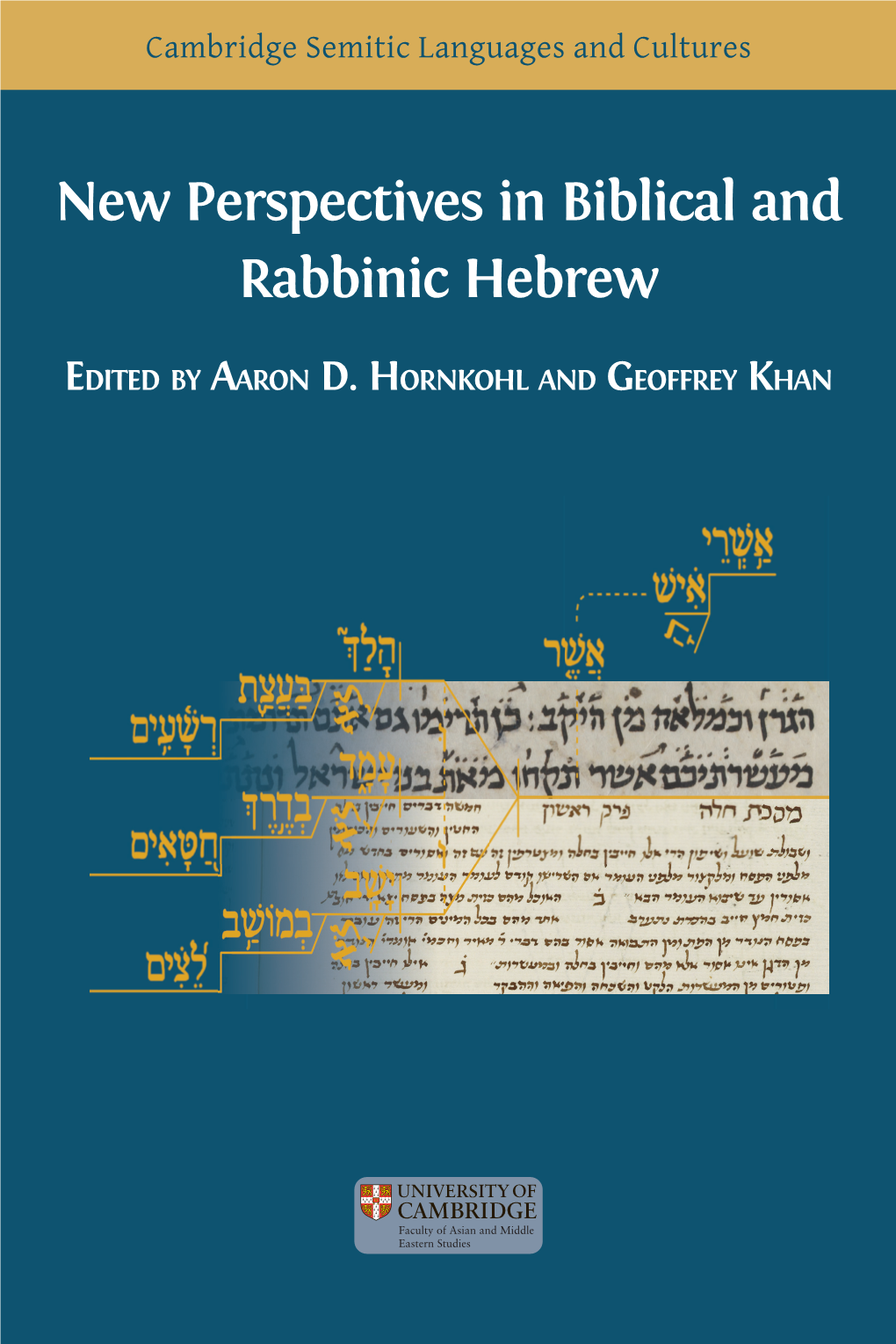 New Perspectives in Biblical and Rabbinic Hebrew Rabbinic Hebrew Aaron D