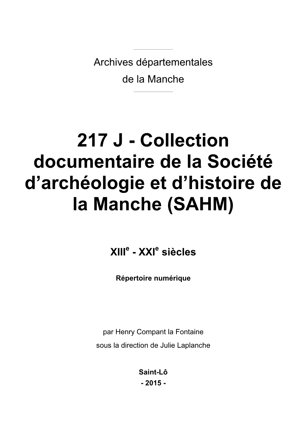 217 J - Collection Documentaire De La Société D’Archéologie Et D’Histoire De La Manche (SAHM)
