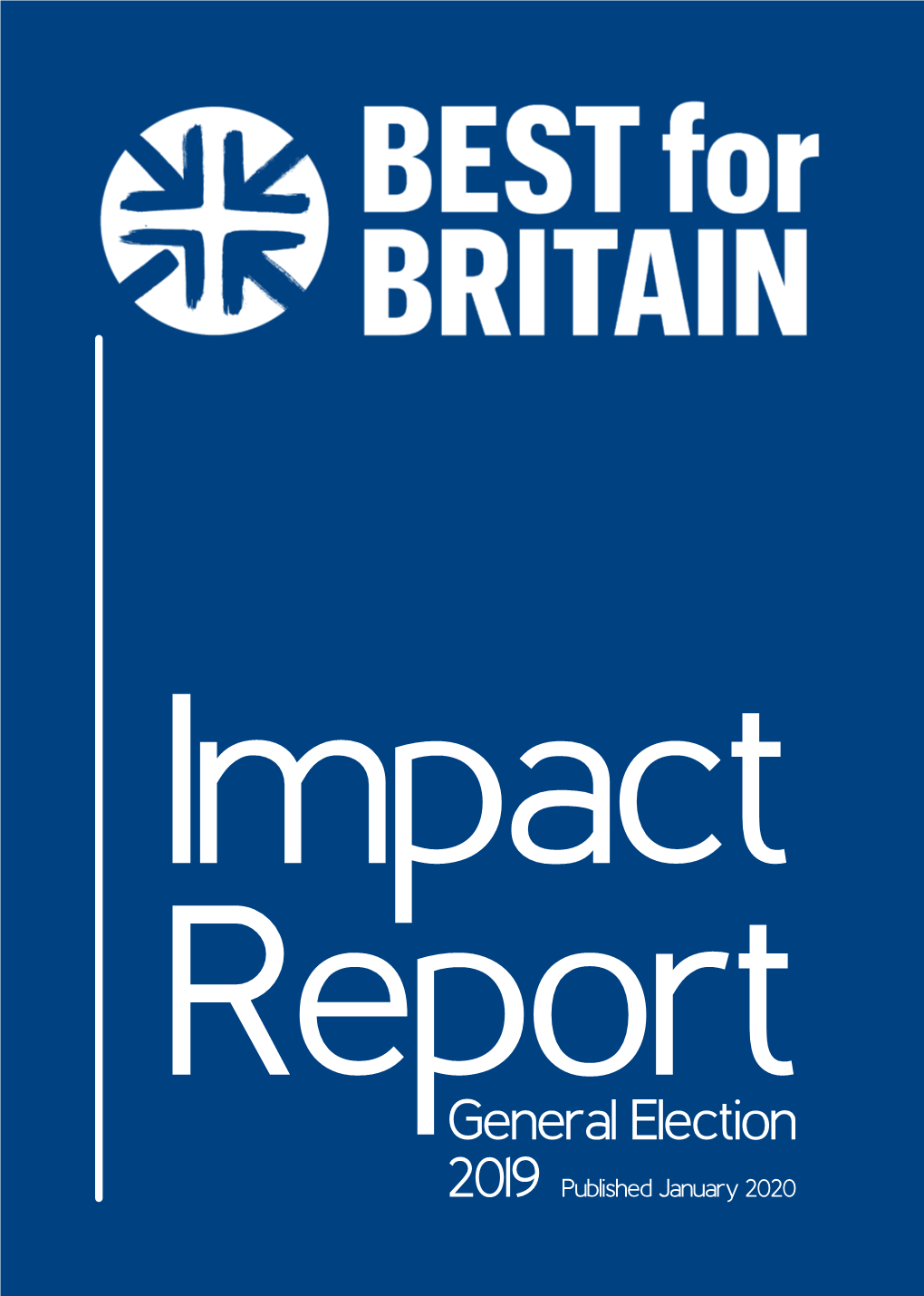 General Election 2019 Published January 2020 Welcome to Our Impact Report