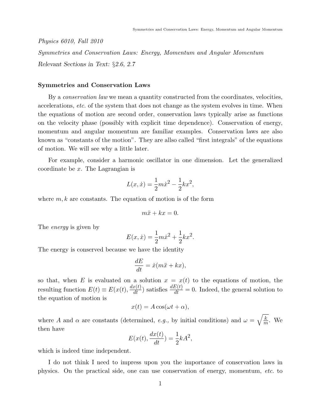 Physics 6010, Fall 2010 Symmetries and Conservation Laws: Energy, Momentum and Angular Momentum Relevant Sections in Text: §2.6, 2.7