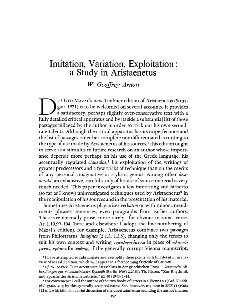 Imitation, Variation, Exploitation: a Study in Aristaenetus Arnott, W Geoffrey Greek, Roman and Byzantine Studies; Summer 1973; 14, 2; Proquest Pg