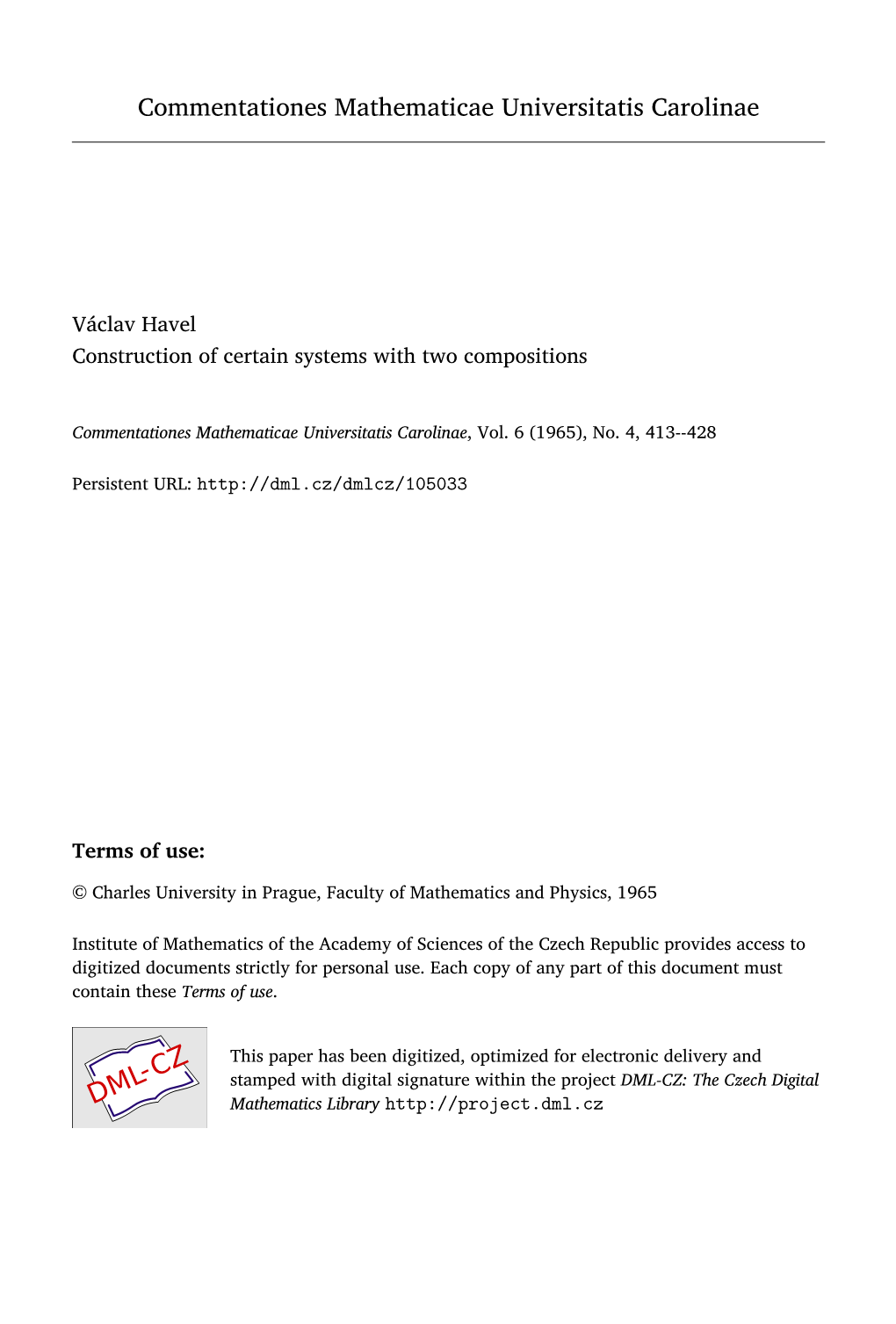 Construction of Certain Systems with Two Compositions