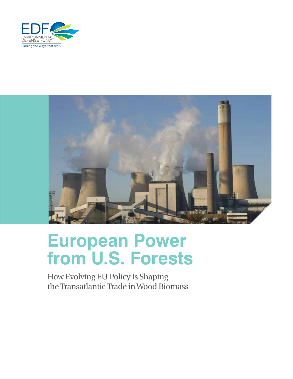 European Power from U.S. Forests How Evolving EU Policy Is Shaping the Transatlantic Trade in Wood Biomass