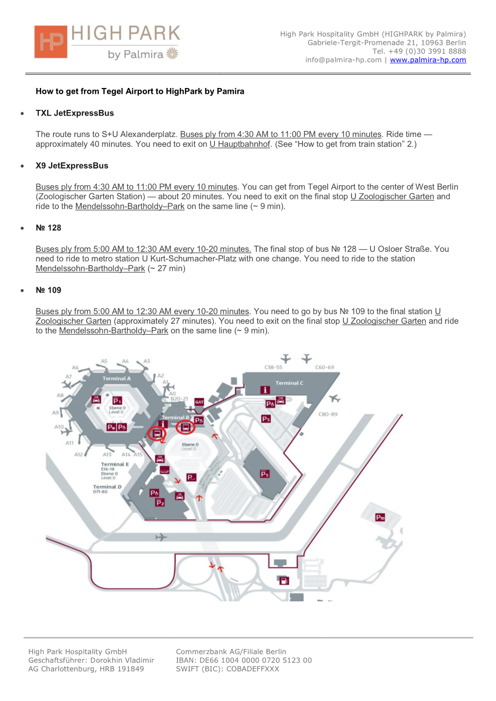 How to Get from Tegel Airport to Highpark by Pamira • TXL Jetexpressbus the Route Runs to S+U Alexanderplatz. Buses Ply from 4