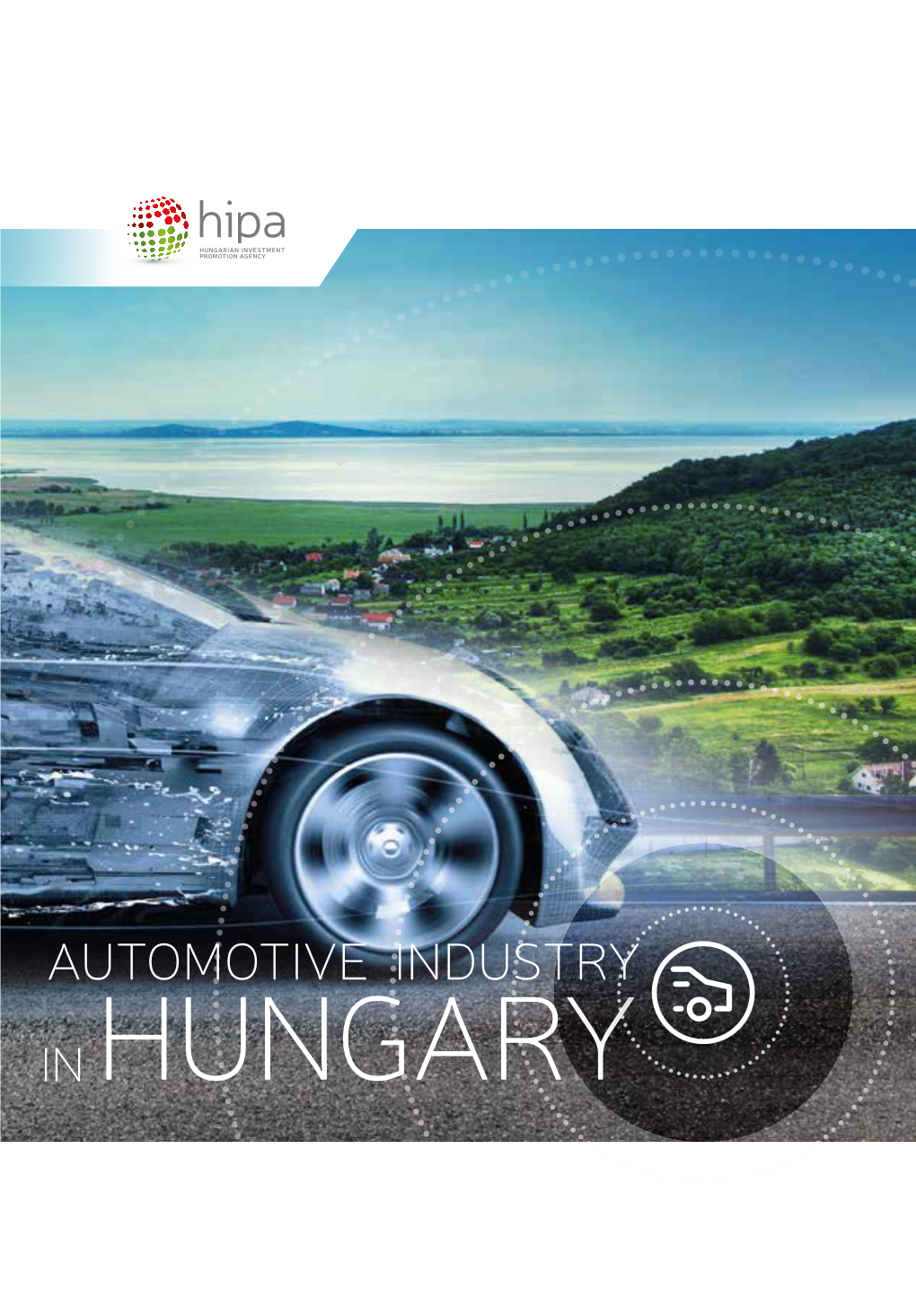 HUNGARY OPENING DOORS for YOUR INVESTMENT Automotive Industry in Hungary 5