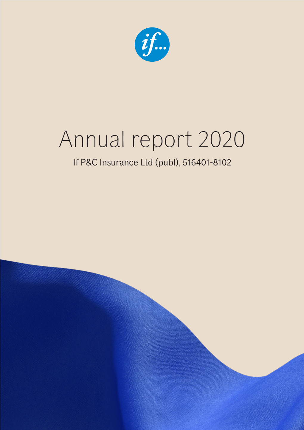 Annual Report 2020 If P&C Insurance Ltd (Publ), 516401-8102 Contents