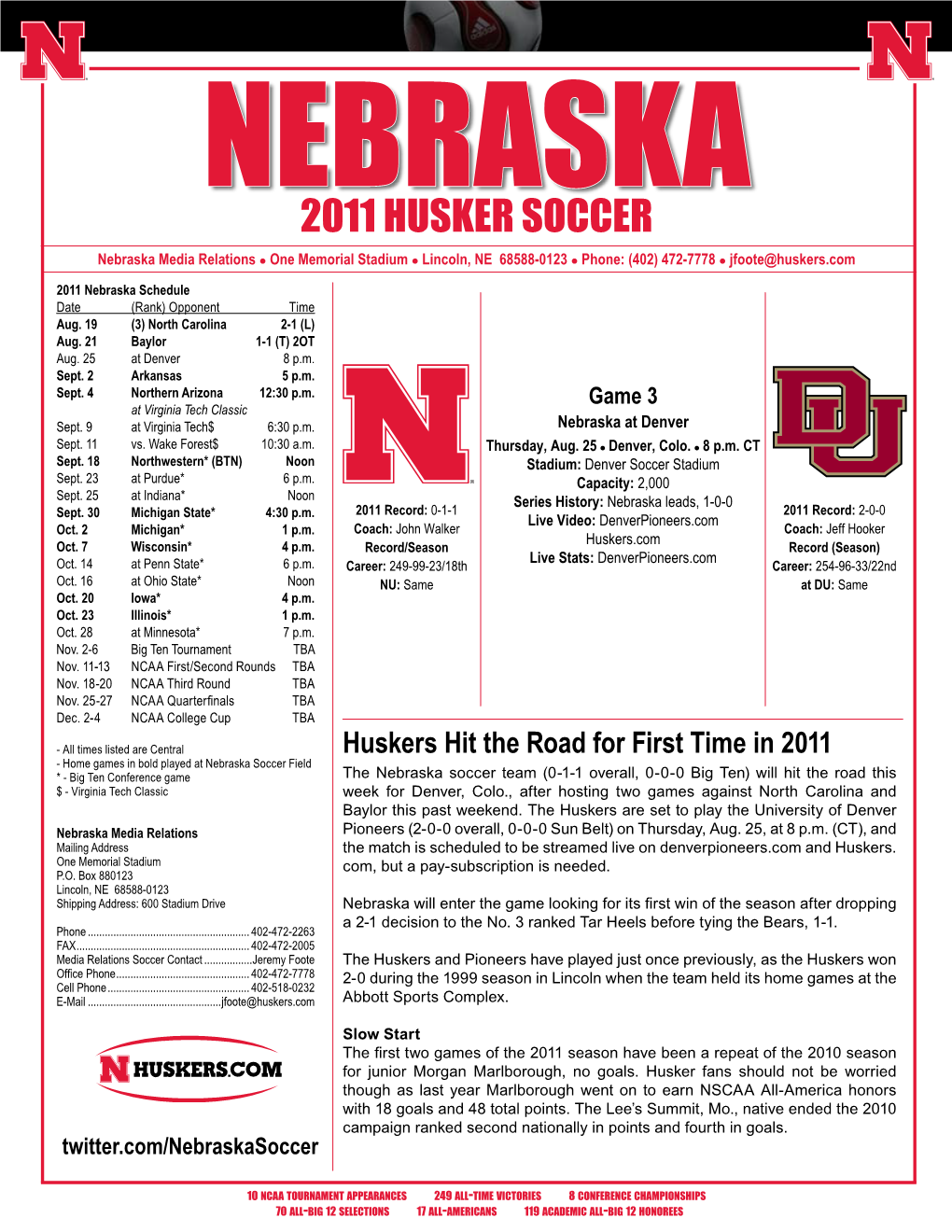 2011 HUSKER SOCCER Nebraska Media Relations L One Memorial Stadium L Lincoln, NE 68588-0123 L Phone: (402) 472-7778 L Jfoote@Huskers.Com