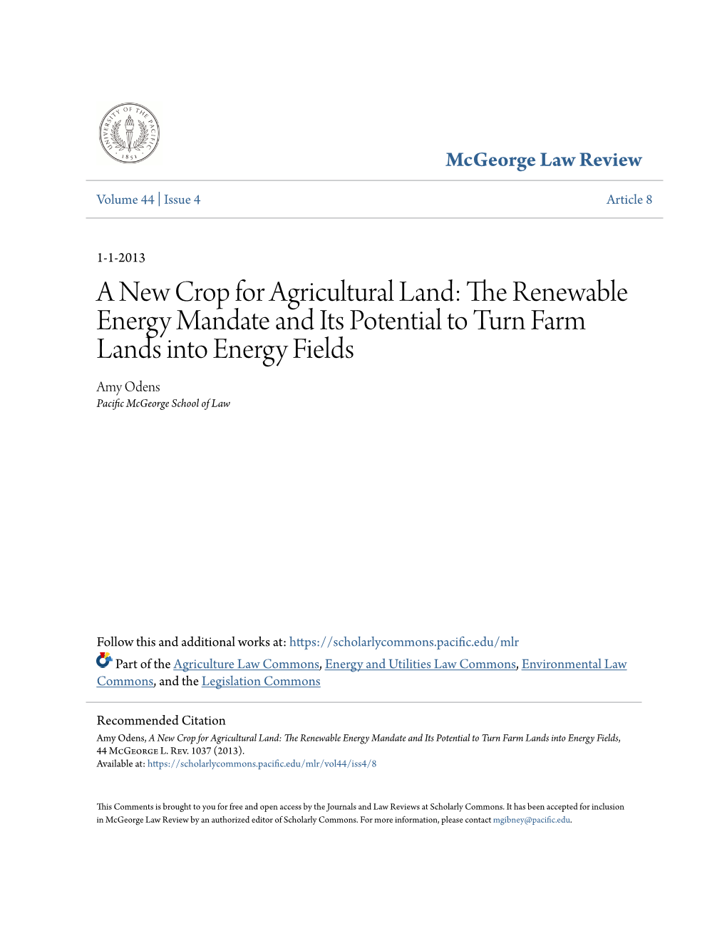 A New Crop for Agricultural Land: the Renewable Energy Mandate and Its Potential to Turn Farm Lands Into Energy Fields Amy Odens Pacific Cgem Orge School of Law