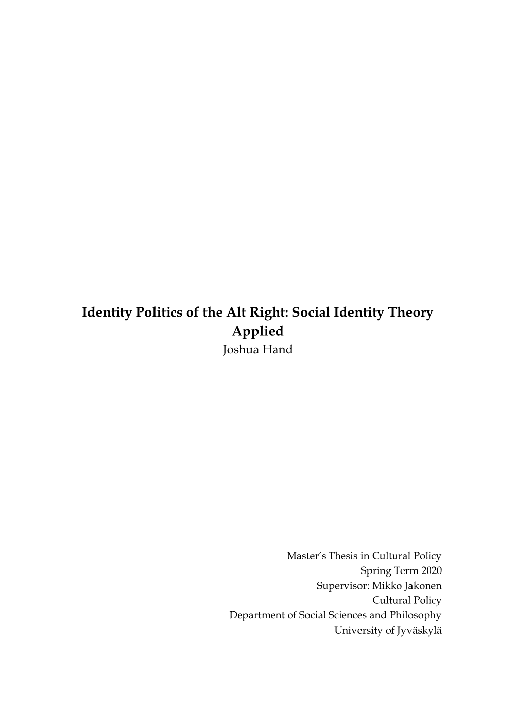 Identity Politics of the Alt Right: Social Identity Theory Applied Joshua Hand