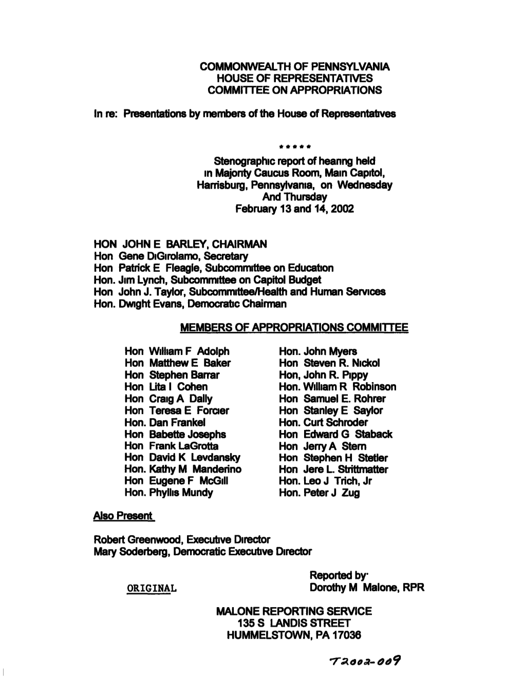 COMMONWEALTH of PENNSYLVANIA HOUSE of REPRESENTATIVES COMMITTEE on APPROPRIATIONS E: Presentations by Members of the House of Representatives