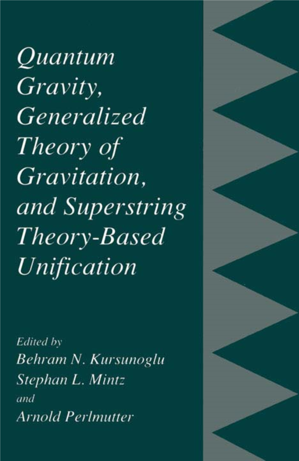 Quantum Gravity, Generalized Theory of Gravitation, and Superstringtheory-Based Unification This Page Intentionally Left Blank