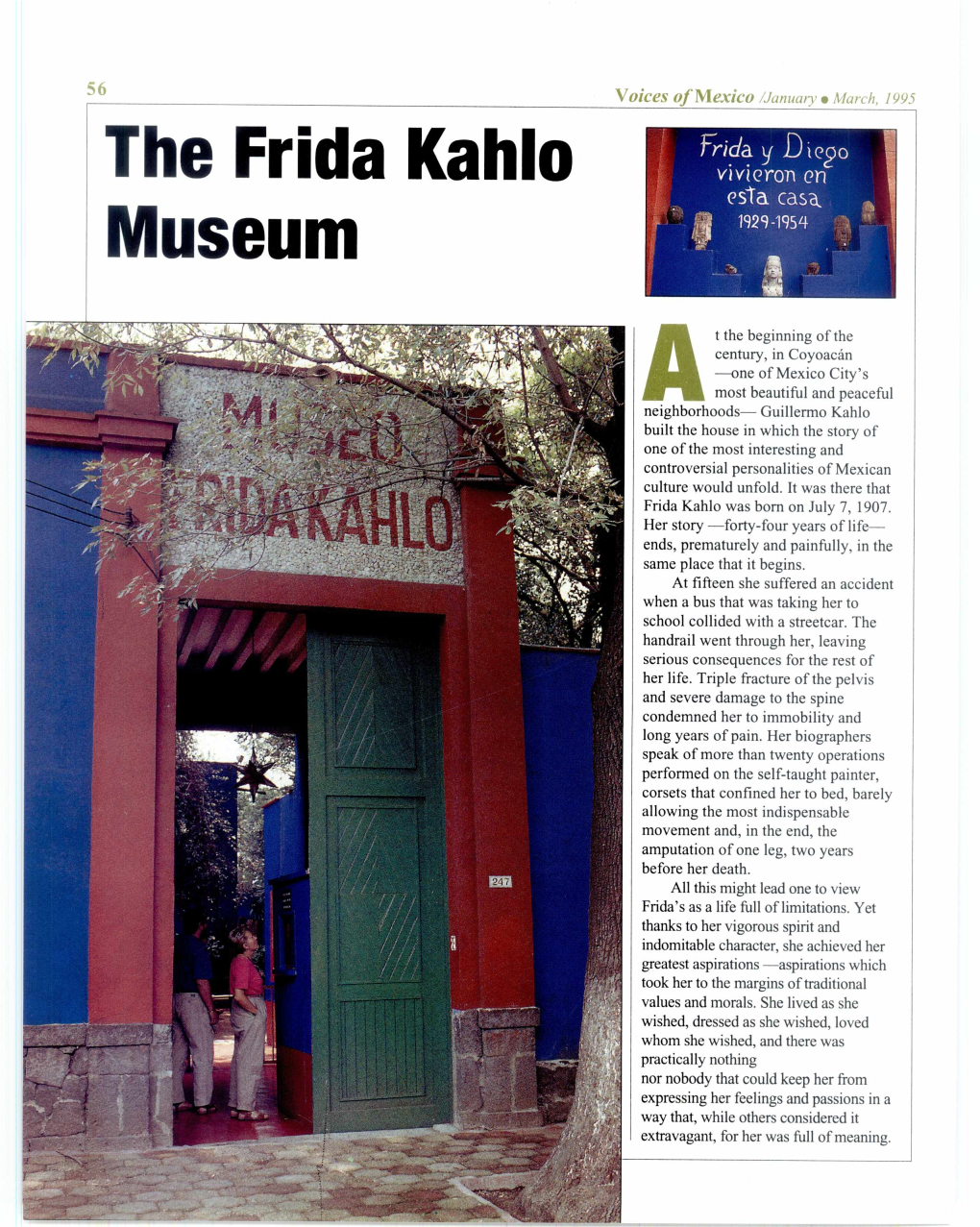 The Frida Kahlo Museum Would Not Exist If This House Had Not Been Inhabited by Frida with All the Power of Her Spirit and Personality