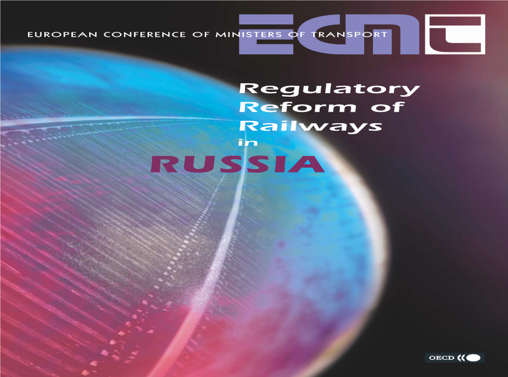 Regulatory Reform of Railways in RUSSIA EUROPEAN CONFERENCE of MINISTERS of TRANSPORT (ECMT)