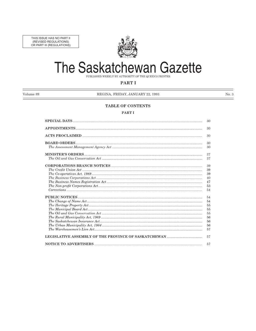 The Saskatchewan Gazette PUBLISHED WEEKLY by AUTHORITY of the QUEEN’S PRINTER PART I