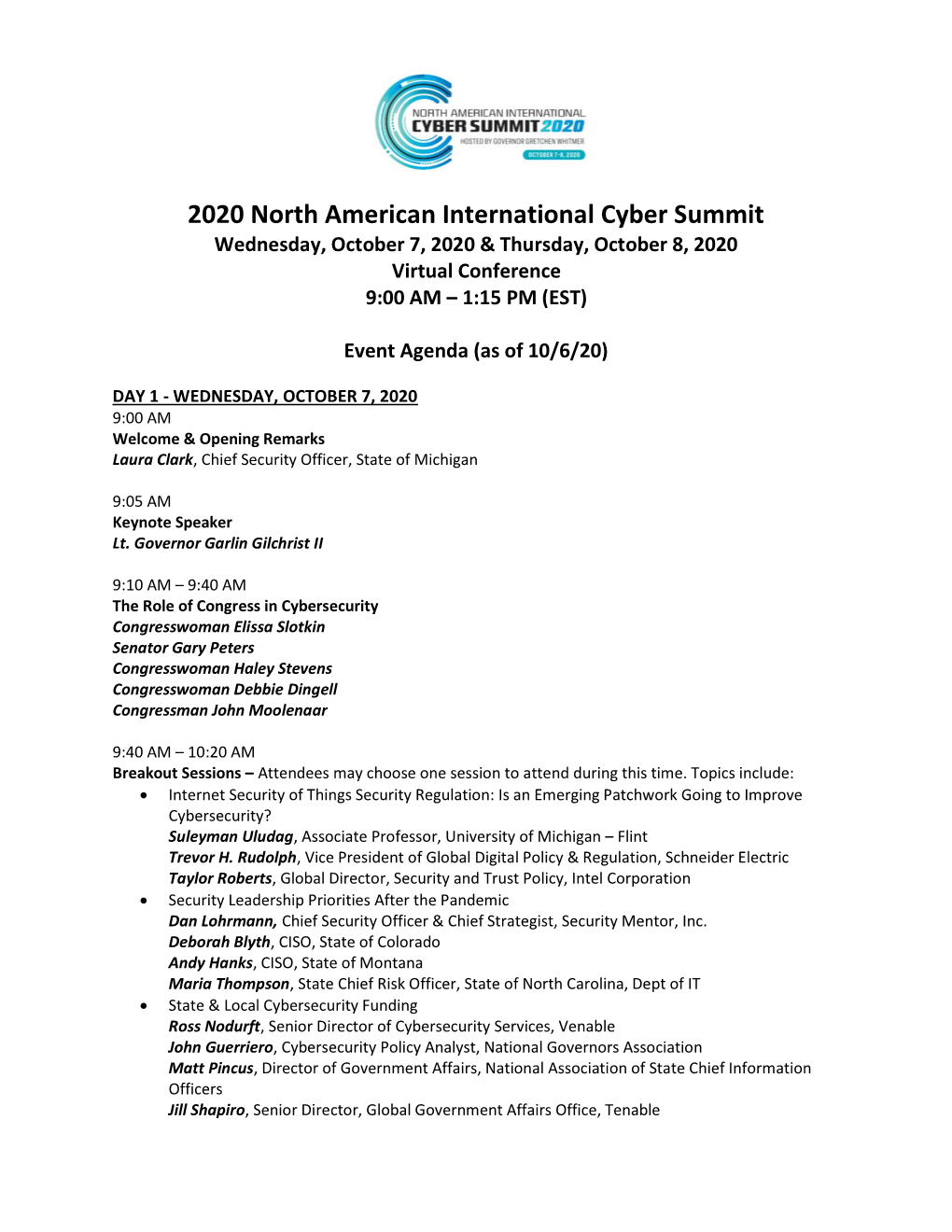 2020 North American International Cyber Summit Wednesday, October 7, 2020 & Thursday, October 8, 2020 Virtual Conference 9:00 AM – 1:15 PM (EST)