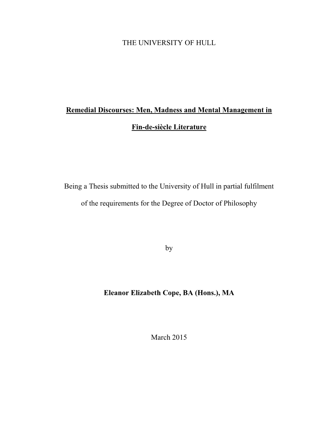 THE UNIVERSITY of HULL Remedial Discourses: Men, Madness And