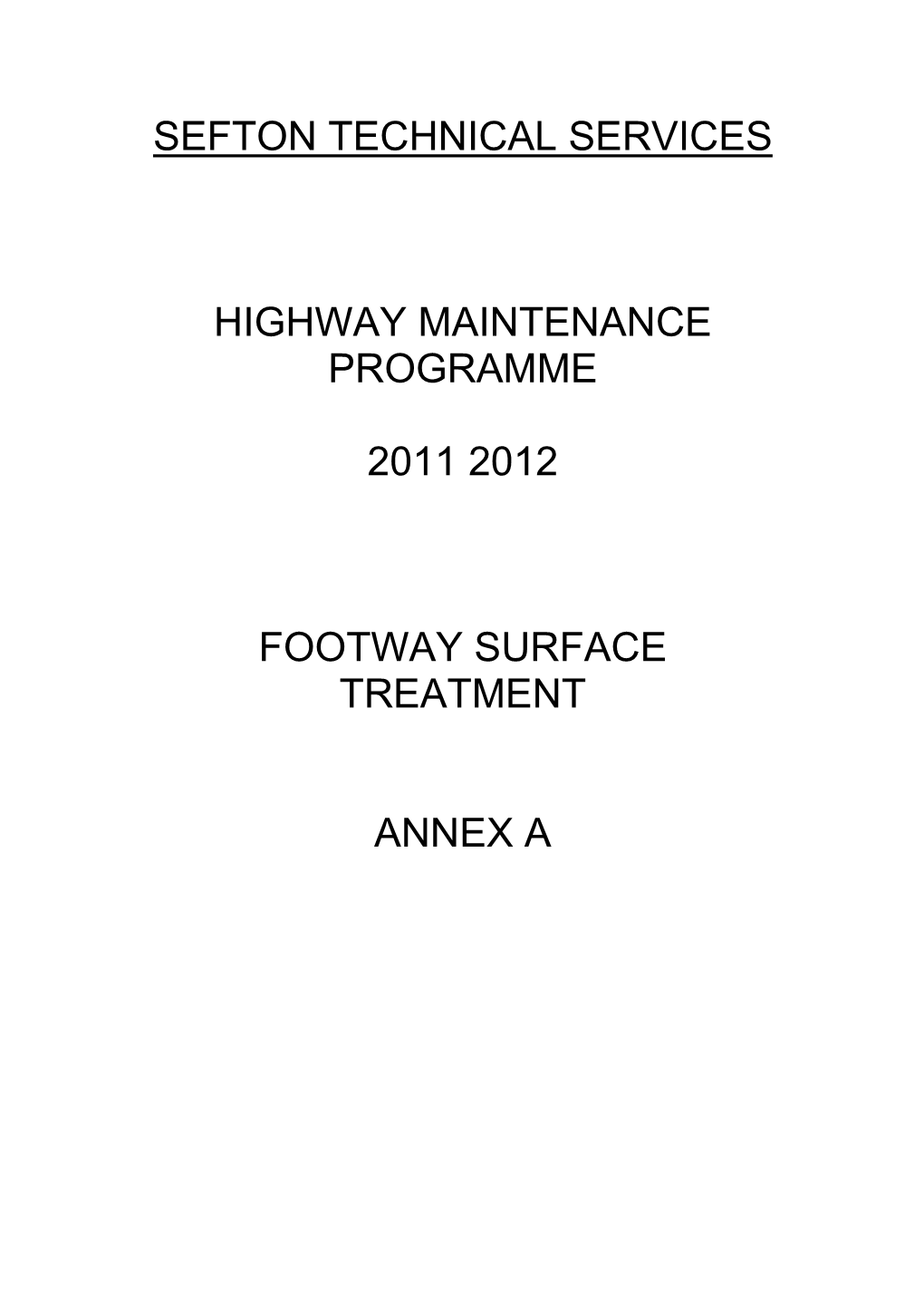 Sefton Technical Services Highway Maintenance Programme 2011 2012 Footway Surface Treatment Annex A