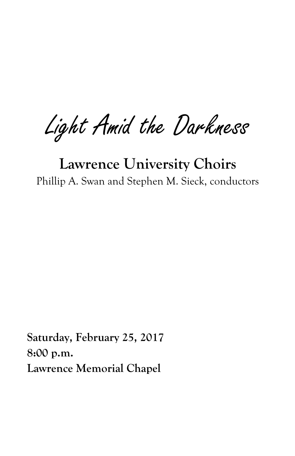 Light Amid the Darkness Lawrence University Choirs Phillip A