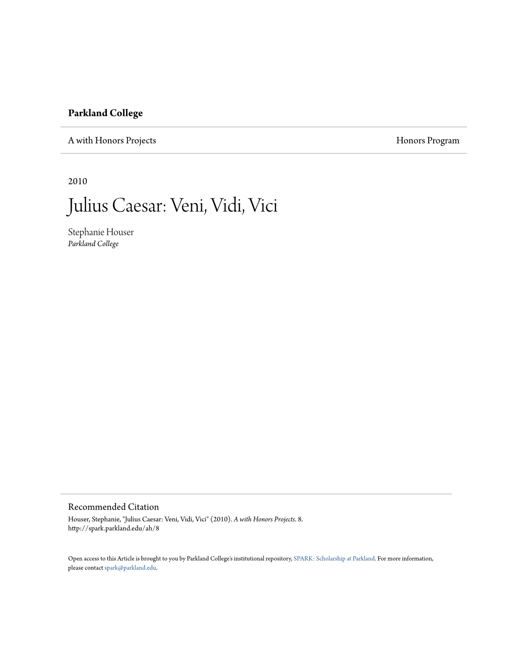 Julius Caesar: Veni, Vidi, Vici Stephanie Houser Parkland College