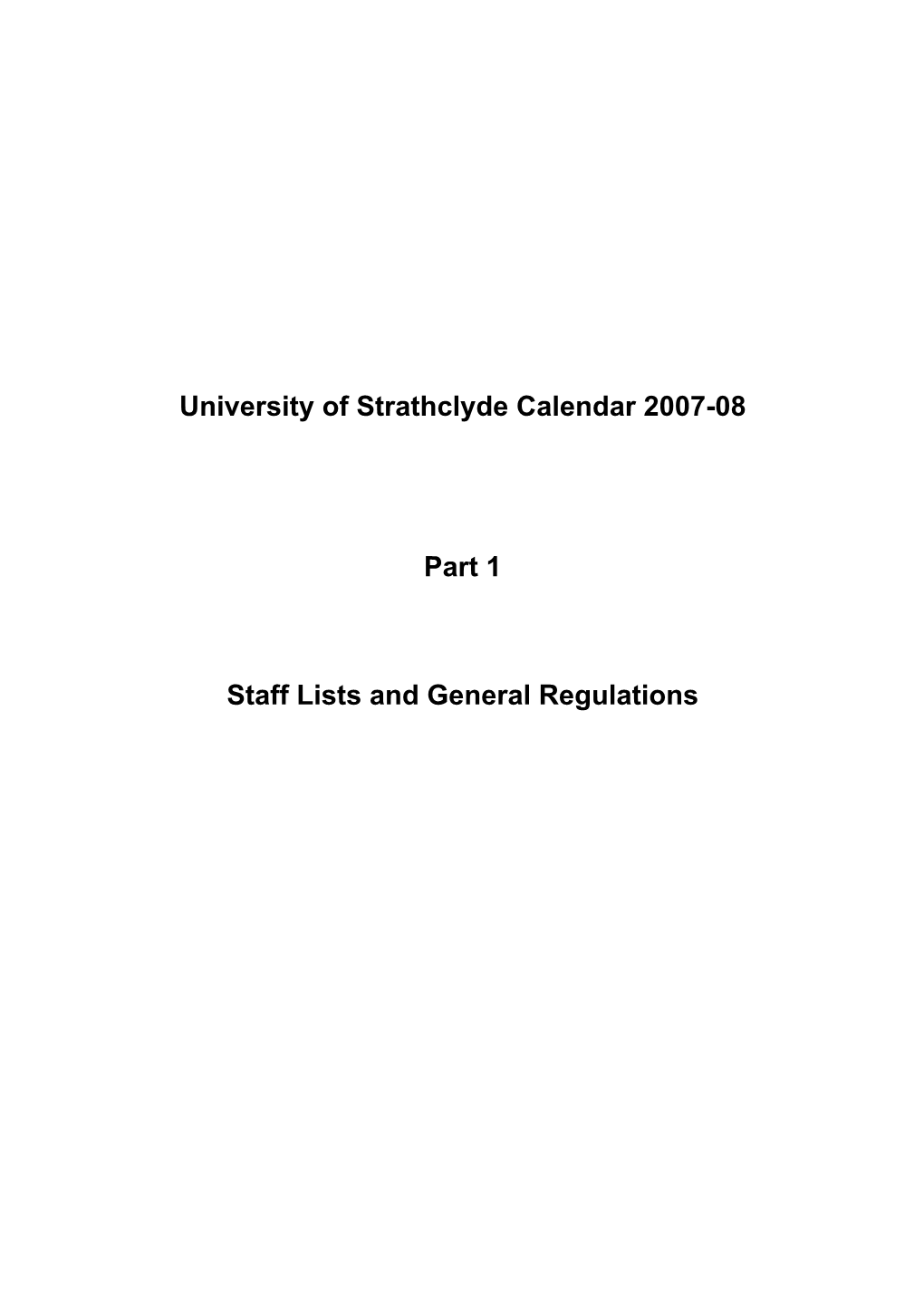 University of Strathclyde Calendar 2007-08 Part 1 Staff Lists and General Regulations