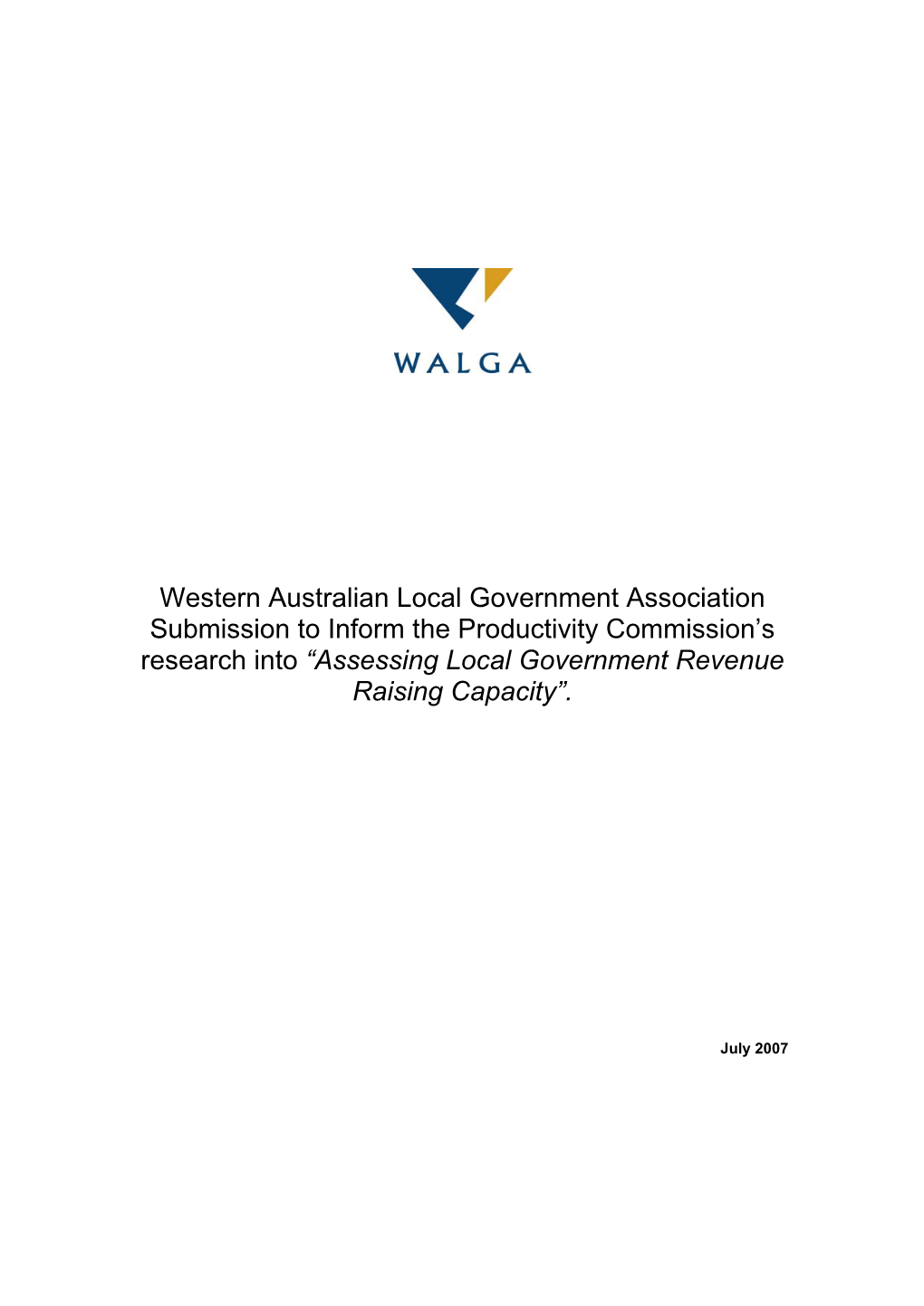 Western Australian Local Government Association Submission to Inform the Productivity Commission’S Research Into “Assessing Local Government Revenue Raising Capacity”