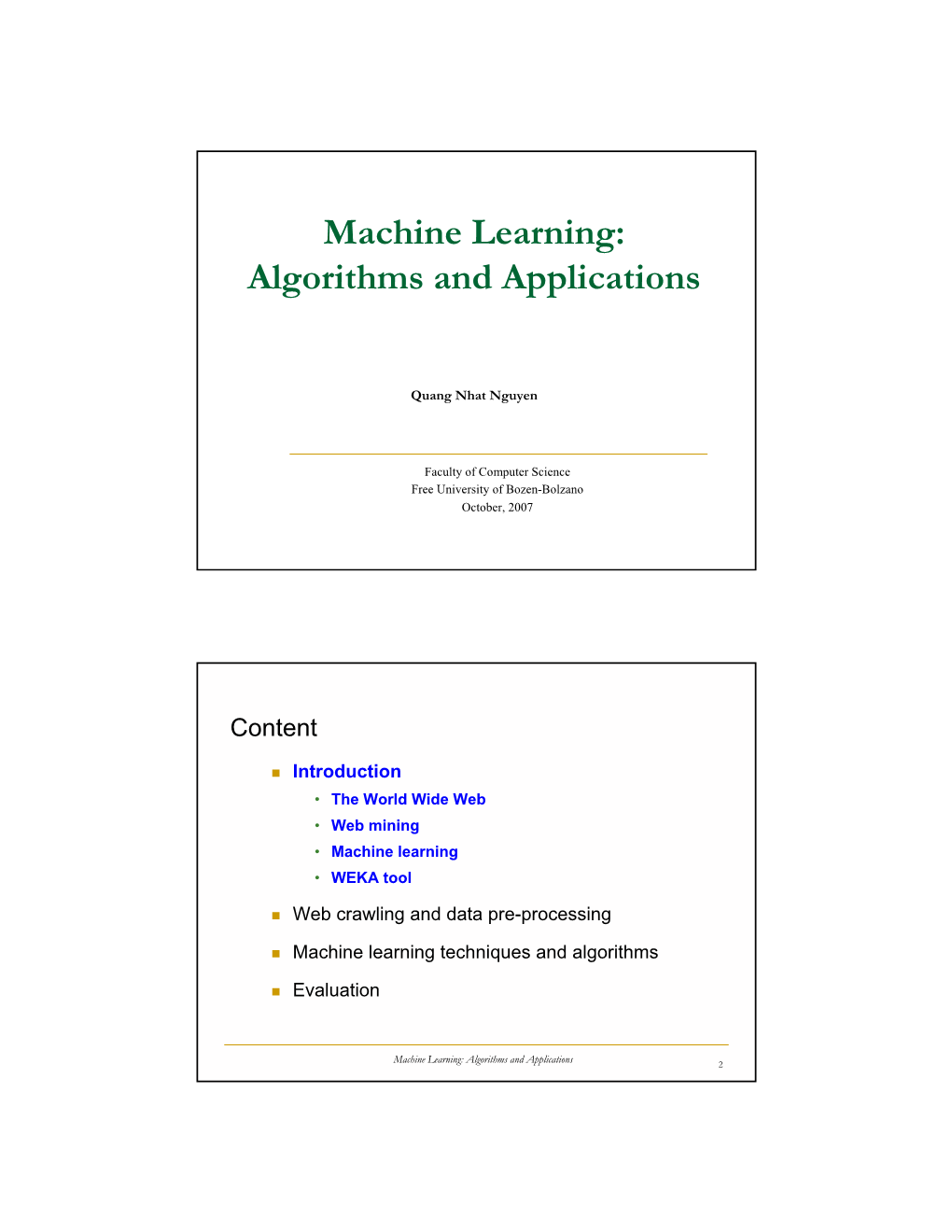 Machine Learning: Algorithms and Applications