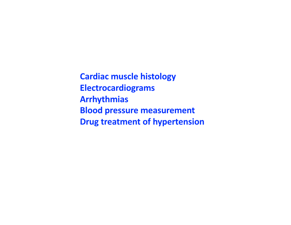 Cardiac Muscle Histology Electrocardiograms Arrhythmias Blood Pressure Measurement Drug Treatment of Hypertension Cardiac Muscle